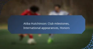 Atiba Hutchinson: Club milestones, International appearances, Honors