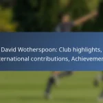 Scott Arfield: Notable Matches, Career Highlights, Awards