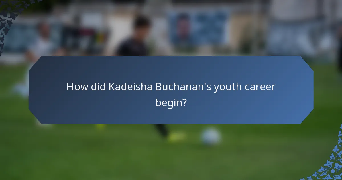 How did Kadeisha Buchanan's youth career begin?