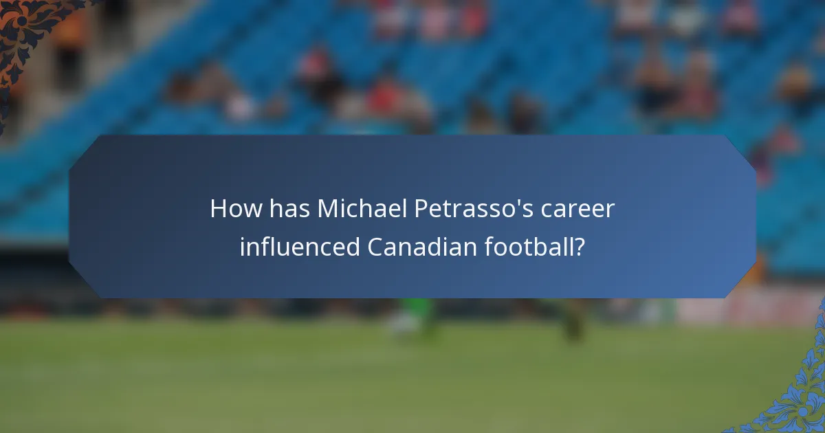 How has Michael Petrasso's career influenced Canadian football?