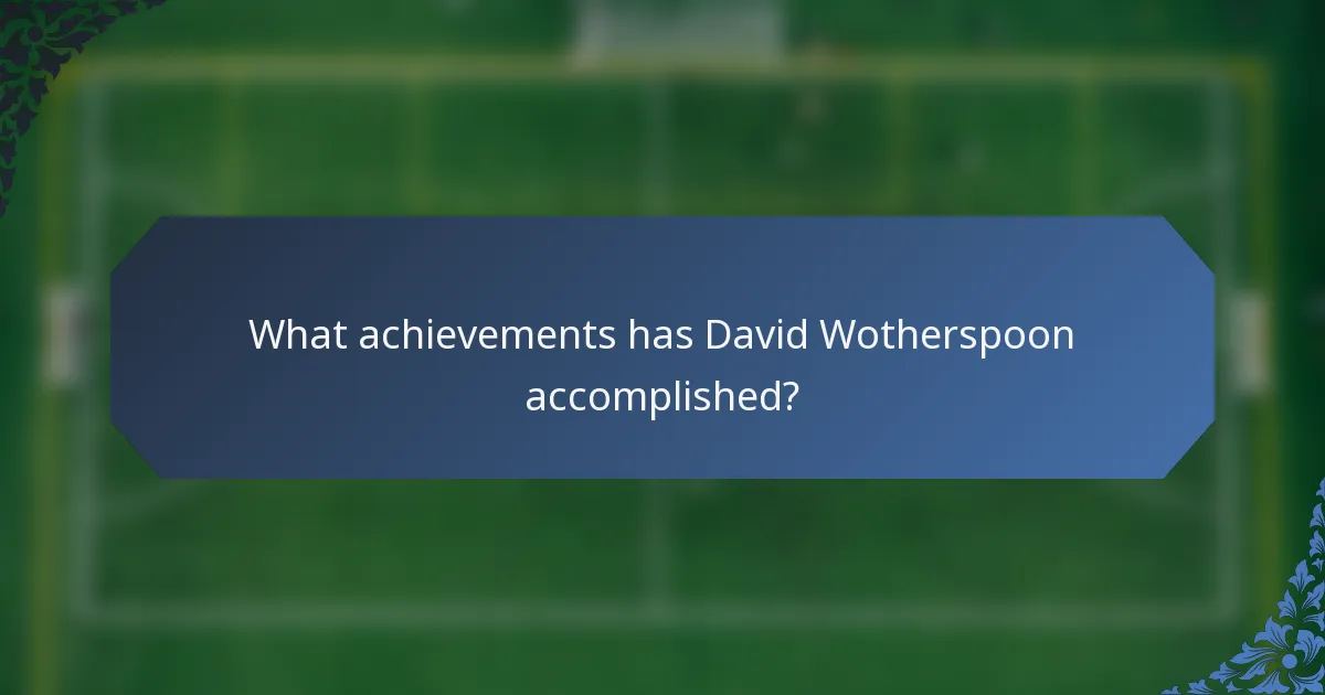 What achievements has David Wotherspoon accomplished?