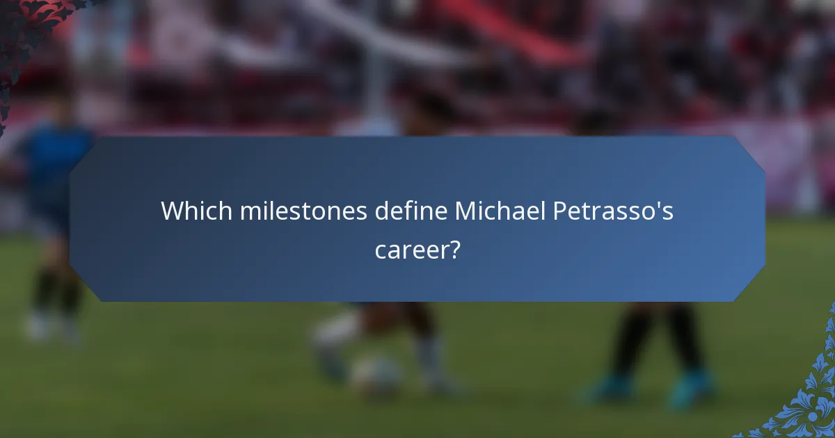 Which milestones define Michael Petrasso's career?